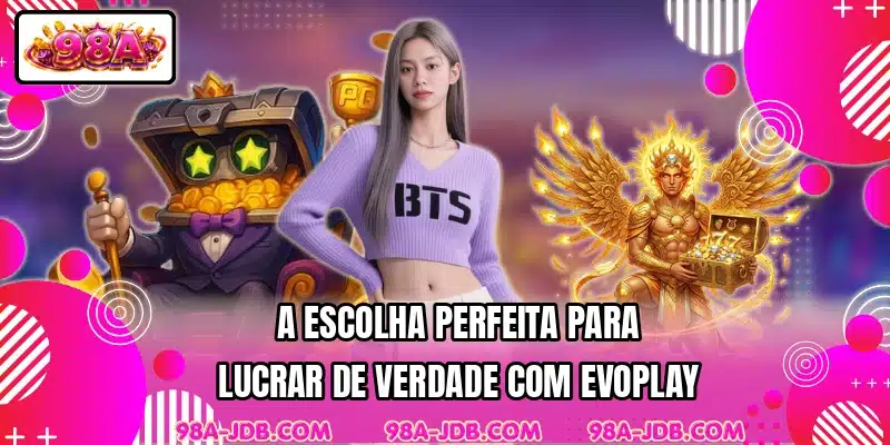 A escolha perfeita para lucrar de verdade com Evoplay