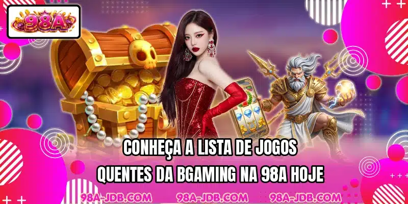 Conheça a lista de jogos quentes da BGaming na 98A hoje