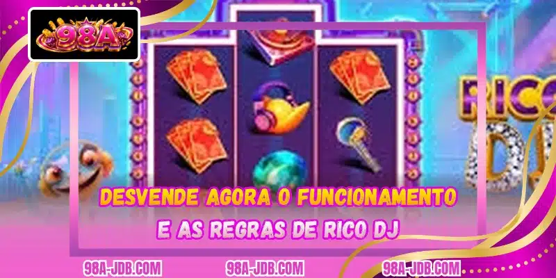 Desvende agora o funcionamento e as regras de Rico Dj