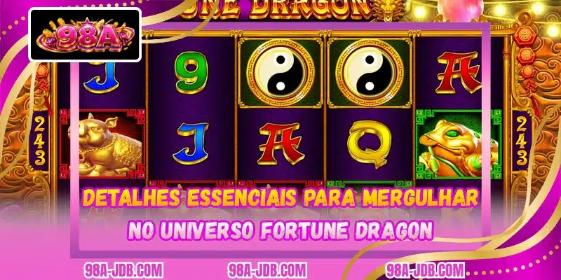 Detalhes essenciais para mergulhar no universo Fortune Dragon