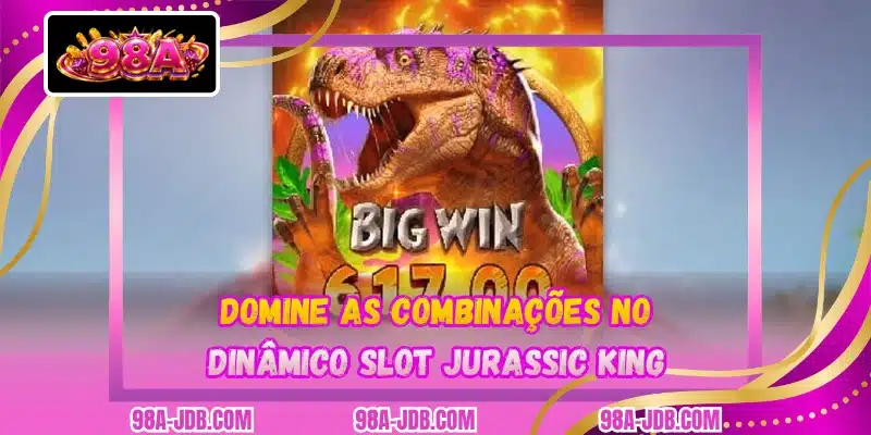Domine as combinações no dinâmico slot Jurassic King