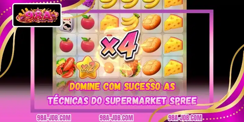Domine com sucesso as técnicas do Supermarket Spree