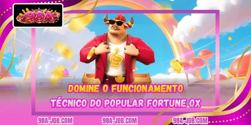 Domine o funcionamento técnico do popular Fortune Ox