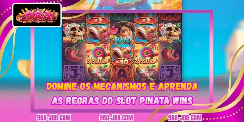 Domine os mecanismos e aprenda as regras do slot Pinata Wins