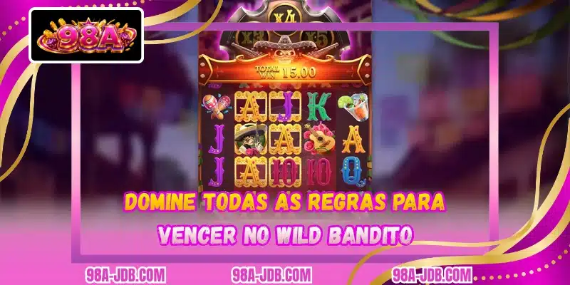 Domine todas as regras para vencer no Wild Bandito