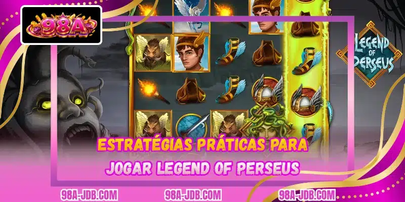 Estratégias práticas para jogar Legend Of Perseus