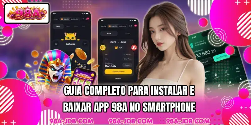 Guia completo para instalar e baixar app 98A no smartphone