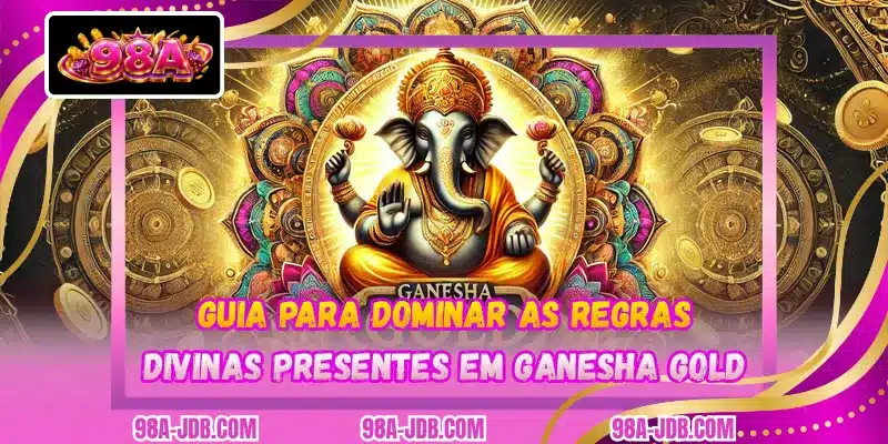 Guia para dominar as regras divinas presentes em Ganesha Gold