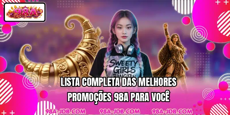Lista completa das melhores promoções 98A para você