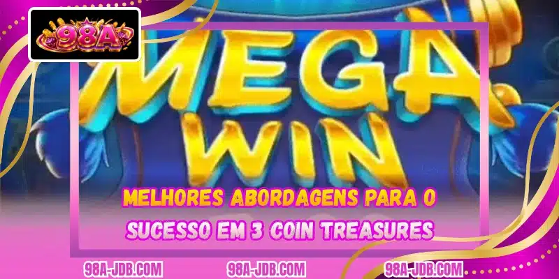Melhores abordagens para o sucesso em 3 Coin Treasures