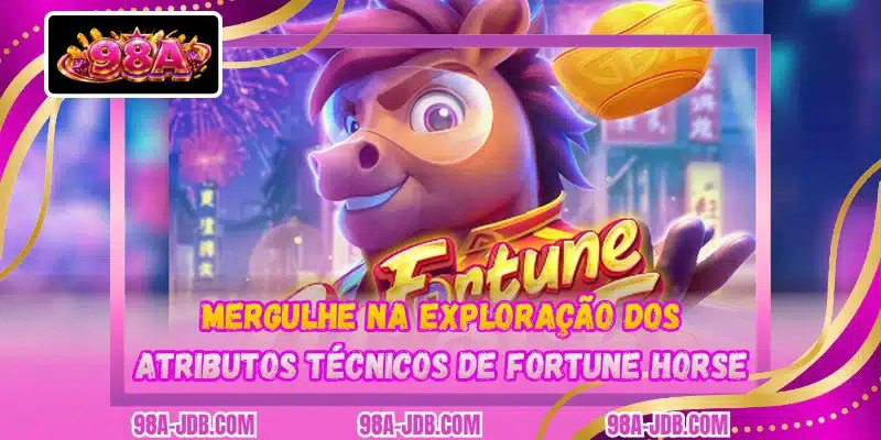 Mergulhe na exploração dos atributos técnicos de Fortune Horse