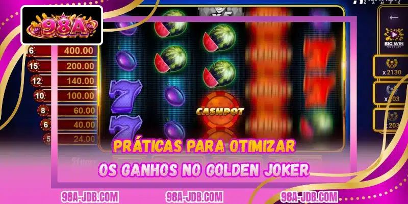 Práticas para otimizar os ganhos no Golden Joker