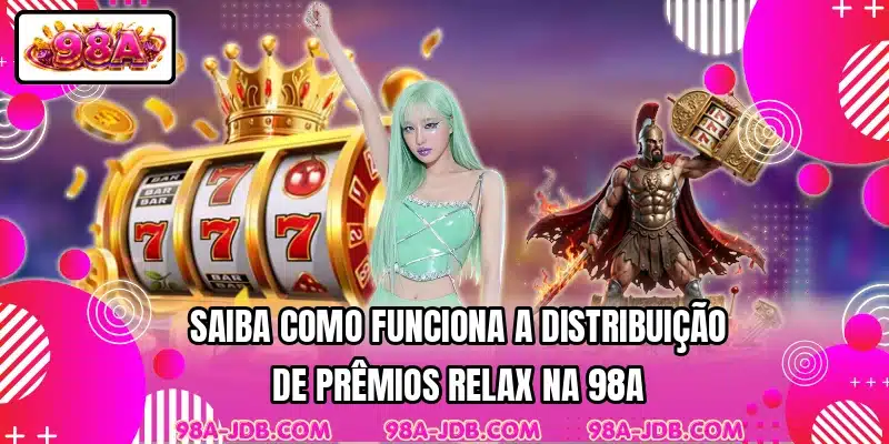 Saiba como funciona a distribuição de prêmios Relax na 98A