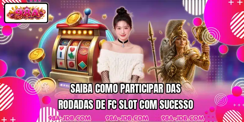 Saiba como participar das rodadas de FC Slot com sucesso