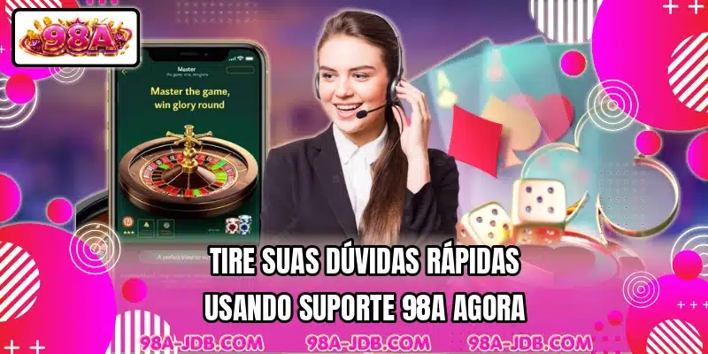 Tire suas dúvidas rápidas usando suporte 98A agora