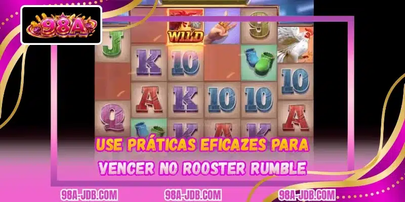 Use práticas eficazes para vencer no Rooster Rumble